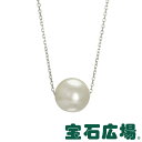 宝石広場オリジナル 1Pパール スルーネックレス パール直径約10.0mm【新品】【ジュエリー】【送料・代引手数料無料】