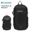 Columbia コロンビア Castle Rock 15L Backpack キャッスルロック 15L バックパックバックパック リュック メンズ ブラック 黒 レディース メンズ 登山 ハイキング アウトドア PU8387プレゼント ギフト 送料無料 国内正規品