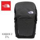 THE NORTH FACE ザ ノースフェイスKABAN 2-KX7 NF0A52SZKX7バックパック リュック リュックサック バッグ メンズ レディース 27Lブラック 黒 プレゼント ギフト 通勤 通学 送料無料