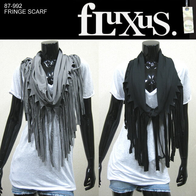 ■即日発送■ フルクサス Fluxus FRINGE SCARF style#87-992 フリンジストール 【正規品取扱店舗】フルクサス LNA JOYRICH Alternative Wildfox キットソン 注目ブランド!