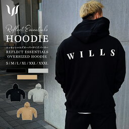 <strong>パーカー</strong> メンズ オーバーサイズ ESSENTIALS HOODIE プルオーバー バックプリント リフレクト 反射 筋トレ WILLS FITNESS ウィルズ フィットネス ロゴ ジム ウエア スポーツウェア ストレッチ コットン ユ00572