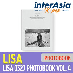 LISA - LISA 0327 PHOTOBOOK VOL. 4 リサ BLACKPINK ブラックピンク ブルピン 写真集 フォトブック <strong>公式グッズ</strong> kpop 韓国盤 送料無料