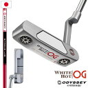 オデッセイ WHITE HOT OG ホワイト ホット OG #1 パター クランクネック ストロークラボシャフト装着 ODYSSEY 日本正規品 2021年モデル