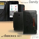 【手帳型 スマホケース ARROWS M01 ケース】レザー手帳ケース Dandy【アローズ エム 01 カバー スマホ カバー スマホカバー AEON Mobile スマートフォン イオンスマホ イオン モバイル sim フリー シムフリー 革 手帳】