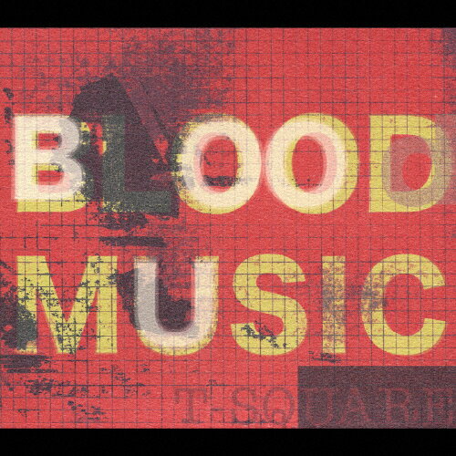 【送料無料】BLOOD MUSIC/T-SQUARE[HybridCD]【返品種別A】