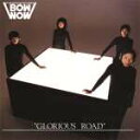 【送料無料】GLORIOUS ROAD/BOWWOW[CD]【返品種別A】