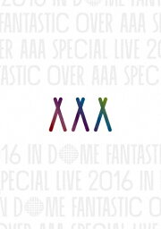 【送料無料】[枚数限定]AAA Special Live 2016 in Dome -FANTASTIC OVER-(通常盤)【DVD】/AAA[DVD]【返品種別A】