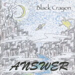 ANSWER/ブラッククレヨン[CD]【返品種別A】