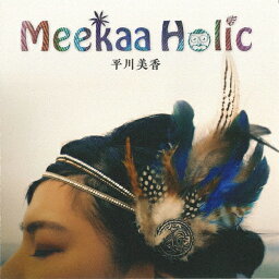 Meekaa Holic/平川美香[CD]【返品種別A】