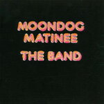 MOONDOG MATINEE +6【輸入盤】■/The Band[CD]【返品種別A】