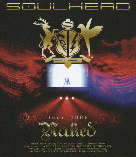 【送料無料】SOULHEAD tour 2006 Naked/SOULHEAD[Blu-ray]【返品種別A】