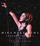 【送料無料】MIKA NAKASHIMA CONCERT TOUR 2011 THE ONLY STAR/中島美嘉[Blu-ray]【返品種別A】