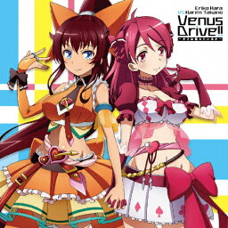 Venus Drive!!〜キミは燃えているか〜/原エリコ(<strong>秦佐和子</strong>)VS高野歌恋(姫崎愛未)[CD+DVD]【返品種別A】