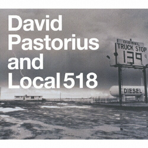 【送料無料】デヴィッド・パストリアス&ローカル518/デヴィッド・パストリアス&ローカル518[CD]【返品種別A】