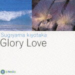 Glory Love/杉山清貴[CD]【返品種別A】