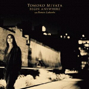 【送料無料】Begin Anywhere/Tomoko Miyata[CD]【返品種別A】