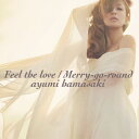 【送料無料】Feel the love/Merry-go-round(DVD付)/浜崎あゆみ[CD+DVD]【返品種別A】