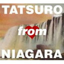 TATSURO from NIAGARA/RBY,VK[ExCu[CD]yԕiAz