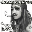 【送料無料】URBAN PIRATES/lecca[CD]【返品種別A】