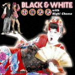 BLACK AND WHITE with High!Cheese[CD]ʼA