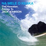 【送料無料】THE HAWAIIAN TRIBUTE TO JACK JOHNSON/NA MELE O KEAKA[CD]【返品種別A】