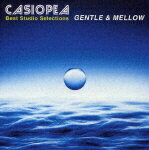 BEST STUDIO SELECTIONS?GENTLE & MELLOW/CASIOPEA[CD]