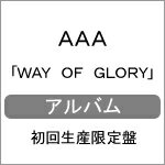 【送料無料】[限定盤]WAY OF GLORY(初回生産限定盤)/AAA[CD+DVD]【…...:joshin-cddvd:10612858
