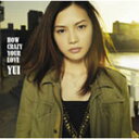 [枚数限定][限定盤]HOW CRAZY YOUR LOVE(初回生産限定盤)/YUI[CD+DVD]
