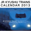 JR九州列車カレンダー 2013毎年人気の列車カレンダー限定5000本！売切次第販売終了です☆お早めに