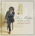 【中古】Sweet Melodies~TARO plays HAKASE/葉加瀬太郎、Maciej Janas、啼鵬