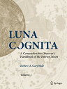 【中古】Luna Cognita: A Comprehensive Observer’s Handbook of the Known Moon/Robert A. Garfinkle