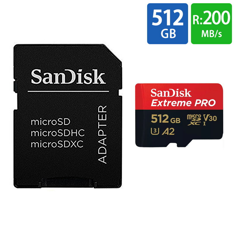 マイクロSDカード 512GB microSDカード microSDXC SanDisk サンディスク Extreme PRO Class10 UHS-I U3 V30 A2 R___200MB/s W___140MB/s SDアダプタ付 海外リテール SDSQXCD-512G-GN6MA ◆メ