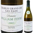 ウィリアム・フェーブル シャブリ グランクリュ レ・クロ 2003 750ml白 ブルゴーニュ WILLIAM FEVRE Chablis Grand Cru Les Clos