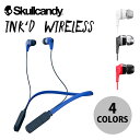 イヤホン イヤフォン Skullcandy INKD WIRELESS スカルキャンディー (イヤホン)