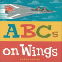 ABCs on Wings/バーゲンブック{Import3 RAMON OLIVERA 洋書 児童洋書 児童 子供 こども 英語 えいご 絵本 えほん 飛行機 乗り物}