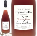 NV15 ロゼ ド セニエ レ マイヨン エクストラ ブリュット ユリス コラン シャンパン 辛口 ROSE 750ml Ulysse Collin Extra Brut Rose de Saignee Les Maillons