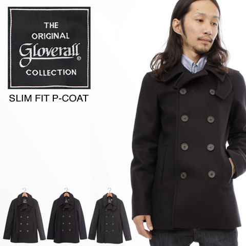 ◆◆gloverall - グローバーオール -P コート - SLIM FIT P-COAT -★★英国GLOVERALLからスマートなデザインの、細身シルエットが美しい新作スリムPコート登場！【smtb-KD】【select-shop】●● 新作 ●●【国内正規品・送料無料・代引手数料無料】