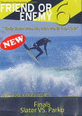 FRIEND OR ENEMY6 フレンドオアエネミー6/サーフィンDVD【あす楽_土曜営業】【あす楽_日曜営業】【あす楽_年中無休】【コンビニ受取対応商品】【RCP】