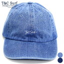T&C キャップ メンズ キャップ レディース 帽子 メンズ 帽子 レディース ローキャップ デニム CAP 刺繍 カジュアル ストリート アウトドア スポーツ サーフ T&Cサーフデザイン マルカワ