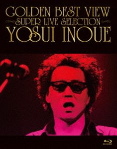 <strong>井上陽水</strong>／GOLDEN BEST VIEW ～SUPER LIVE SELECTION～ [Blu-ray]