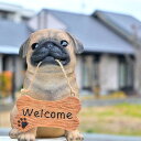 パグ(ウェルカム) 犬 Welcomewelcomボード 置物 犬の置物お庭や玄関先に。プレゼントにもどうぞ。