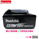 [数量限定｜マキタ18Vバッテリー1台]Makita｜マキタ 18V 6.0Ah リチウムイオン電池 BL1860B 1台 マキタ純正品 A-60464（日本仕様）正規品PSEマーク付 DC18RF-約40分最速充電対応電池