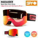正規品 2022 SPY スパイ MARAUDER Night Rider Matte Black レンズ : Happy Bronze with Red Spectra Mirror スキー スノーボード ゴーグル【モアスノー】