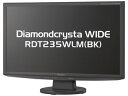 MITSUBISHI/三菱 フルHD対応23型ワイドLED液晶ディスプレイ Diamondcrysta WIDE RDT235WLM（BK） ブラック 