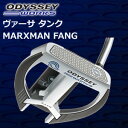 【即納】 オデッセイ ワークス VERSA TANK(ヴァーサ タンク)MARXMAN FANG パター(日本正規品)