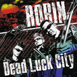 DEAD LUCK CITY / ROBIN