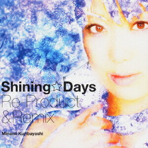 Shining☆Days Re-Product&Remix&PV [CD+DVD] / 栗林みな実