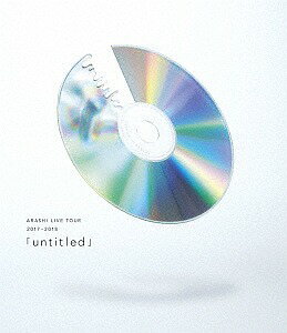 ARASHI LIVE TOUR 2017-2018「untitled」 [通常版][Blu-ray] / 嵐