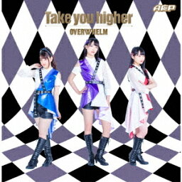 Take you higher[CD] / OVERWHELM from <strong>A応P</strong>