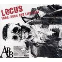 ̵ġLOCUS(1998-2004 ARB LIVE BEST)  ARB